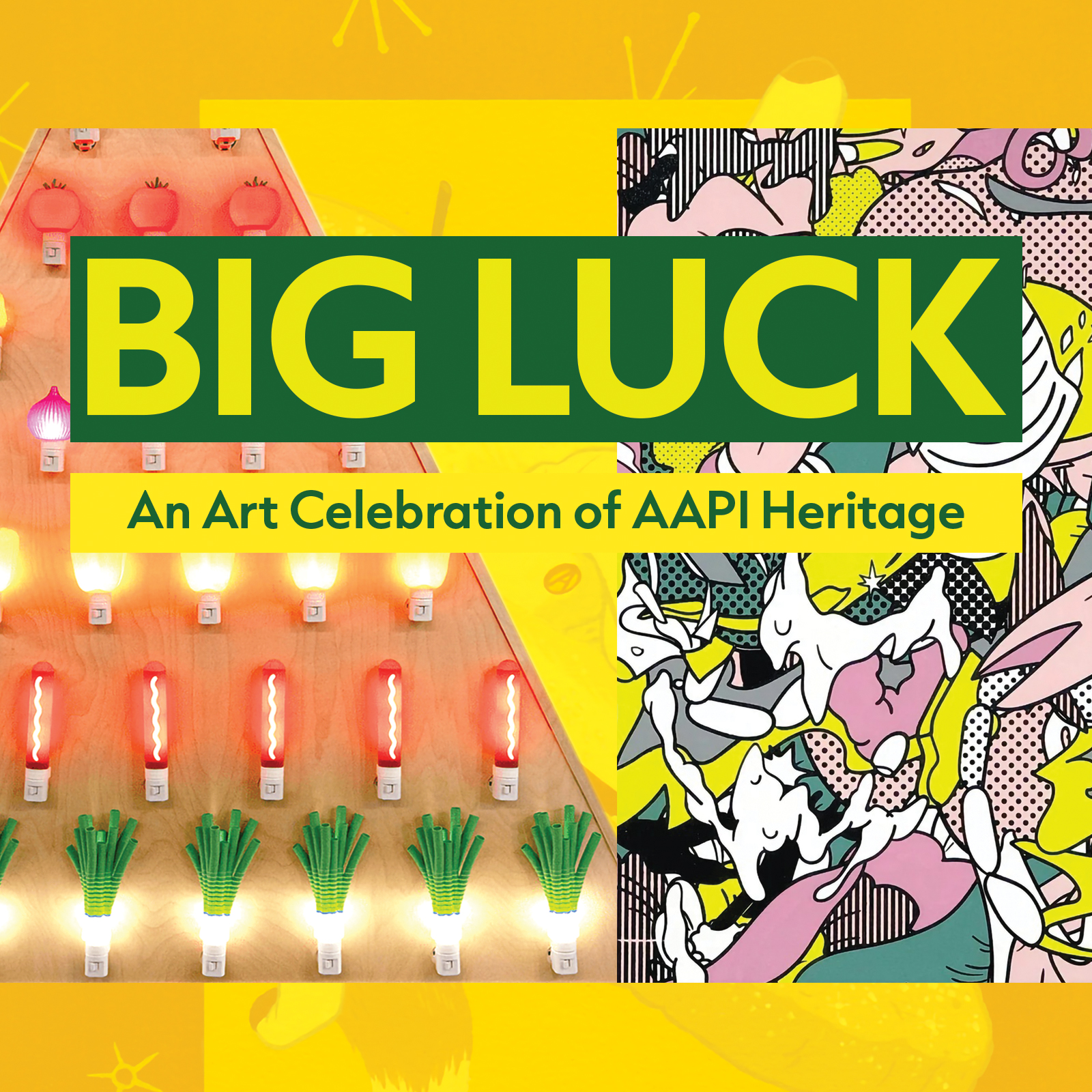 Big Luck: An Art Celebration of AAPI Heritage